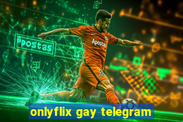 onlyflix gay telegram